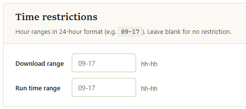 Time restrictions section: download and run time hour ranges