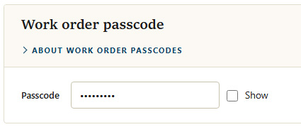 Work order passcode field with a show toggle
